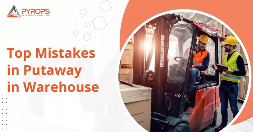 Top Mistakes in the Putaway Process in Warehouse | Pyrops